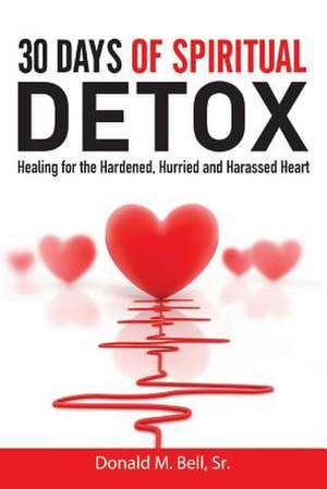 30 Days of Spiritual Detox de Donald M. Bell Sr