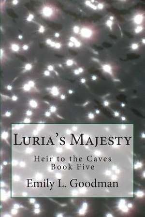 Luria's Majesty de Emily L. Goodman