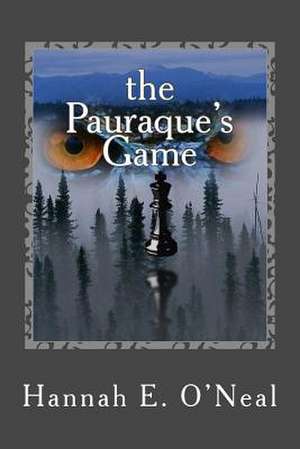 The Pauraque's Game de Hannah E. O'Neal