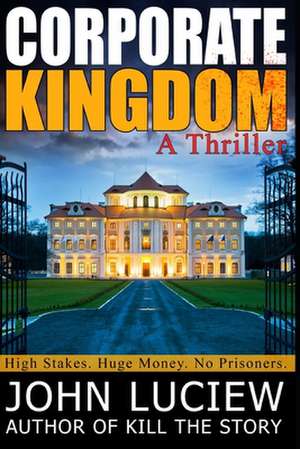 Corporate Kingdom de John Luciew