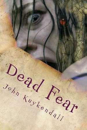 Dead Fear de John Kuykendall