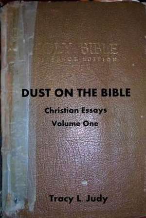 Dust on the Bible de Tracy L. Judy