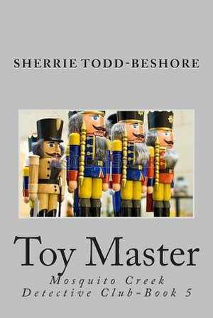 Toy Master de Sherrie Todd-Beshore