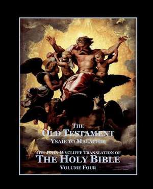 The Holy Bible - Vol. 4. - The Old Testament de John Wycliffe