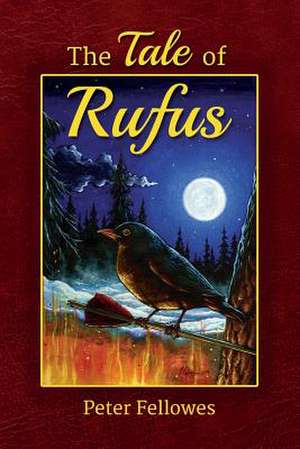 The Tale of Rufus de Peter Fellowes