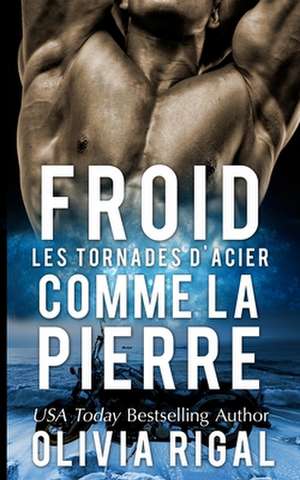 Froid Comme La Pierre de Olivia Rigal