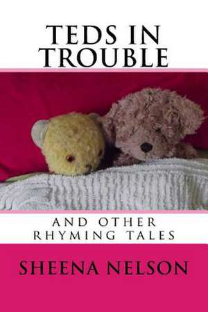 Teds in Trouble de Nelson, MS Sheena