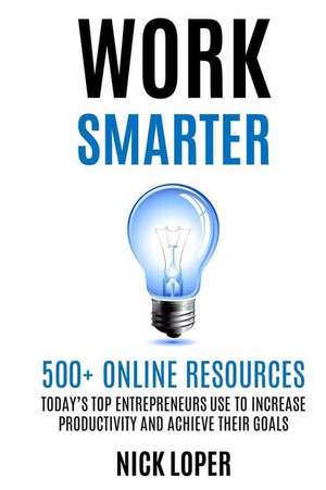 Work Smarter de Nick Loper