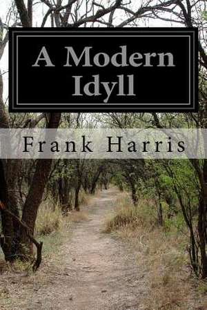 A Modern Idyll de Frank Harris