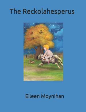 The Reckolahesperus de Mrs Eileen M. Moynihan