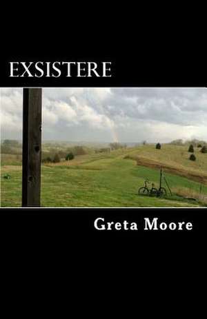 Exsistere de Greta Moore