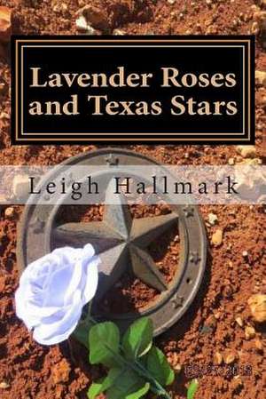 Lavender Roses and Texas Stars de Leigh Hallmark