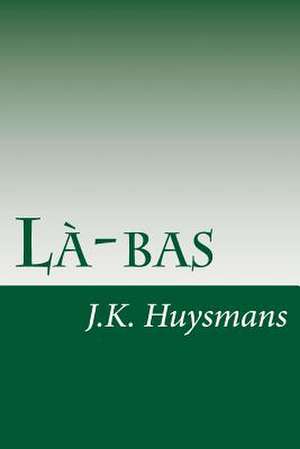 La-Bas de J. -K Huysmans