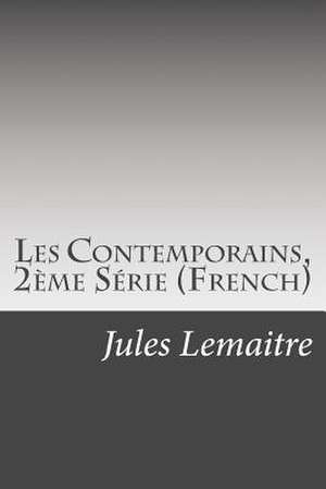 Les Contemporains, 2eme Serie (French) de Jules Lemaitre