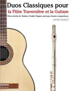 Duos Classiques Pour La Flute Traversiere Et La Guitare de Javier Marco