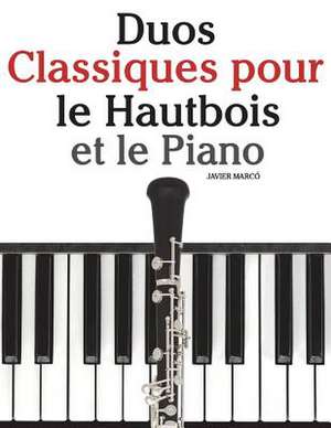 Duos Classiques Pour Le Hautbois Et Le Piano de Javier Marco