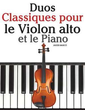 Duos Classiques Pour Le Violon Alto Et Le Piano de Javier Marco