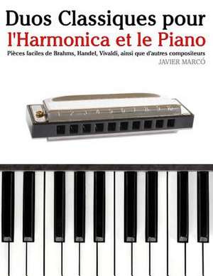 Duos Classiques Pour L'Harmonica Et Le Piano de Javier Marco