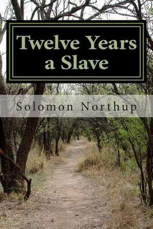 Twelve Years a Slave de Northup, Solomon