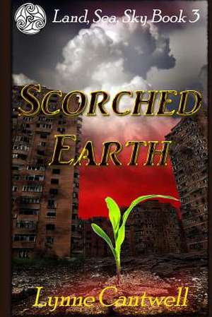 Scorched Earth de Lynne Cantwell