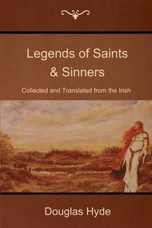 Legends of Saints & Sinners de Douglas Hyde