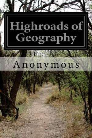 Highroads of Geography de Anonymous