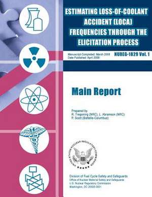 Estimating Loss-Of-Coolant Accident (Loca) Frequencies Through the Elicitation Process de U. S. Nuclear Regulatory Commission