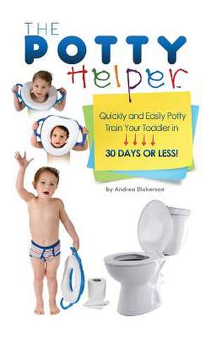 The Potty Helper de Andrea Dickerson