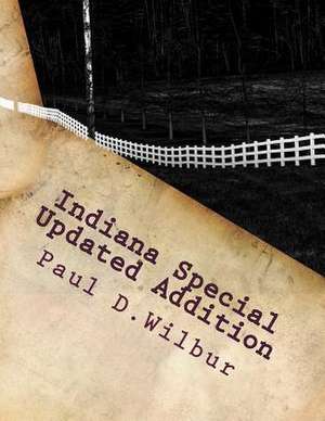 Indiana Special Updated Addition de Paul D. Wilbur