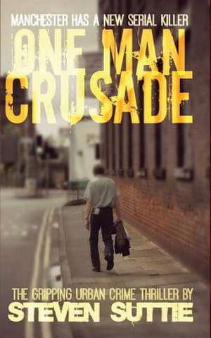 One Man Crusade de Steven Suttie