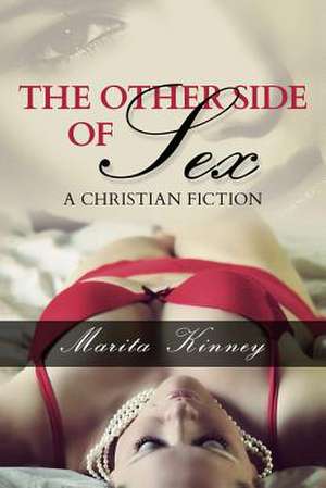 The Other Side of Sex de Marita Kinney