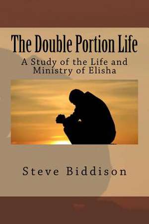 The Double Portion Life de Steve Biddison