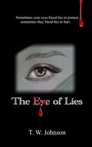 The Eye of Lies de T. Wharton Johnson