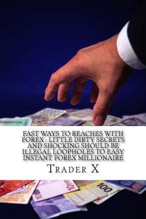 Fast Ways to Reaches with Forex de Trader X