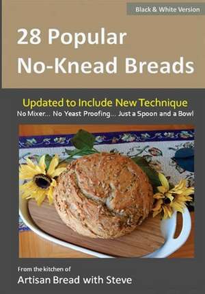 28 Popular No-Knead Breads (B&w Version) de Steve Gamelin