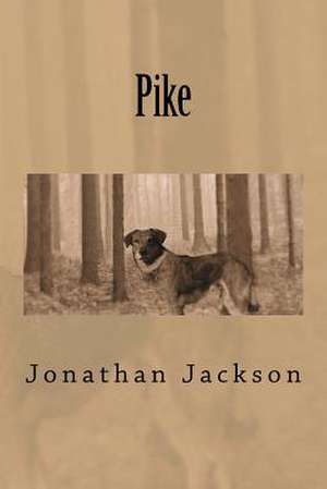 Pike de Jonathan C. Jackson