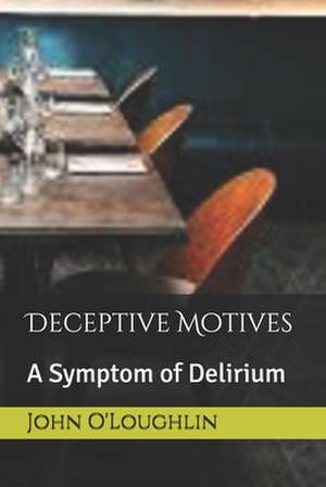 Deceptive Motives de John O'Loughlin