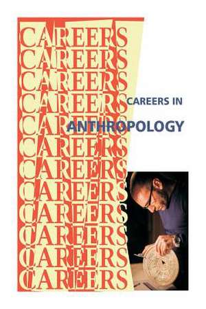 Careers in Anthropology -- Archaeology de Institute for Career Research