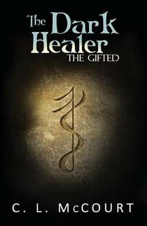 The Dark Healer de C. L. McCourt