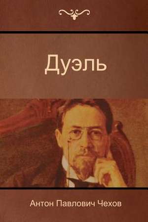 The Duel de Anton Pavlovich Chekhov