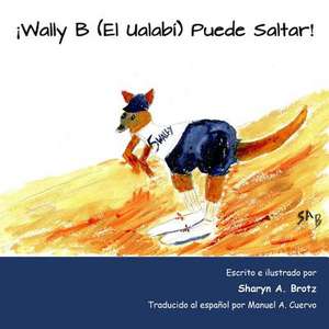 ! Wally B (El Ualabi) Puede Saltar! de MS Sharyn a. Brotz