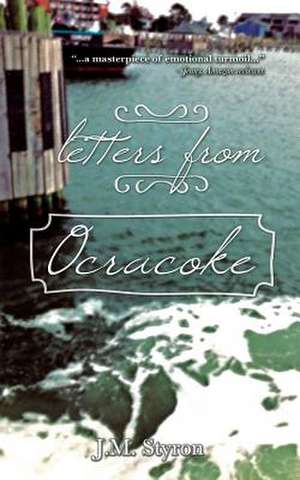 Letters from Ocracoke de Styron, J. M.