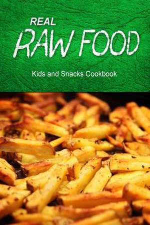 Real Raw Food - Kids and Snacks Cookbook de Real Raw Food Combo Books