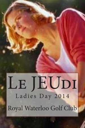 Le Jeudi de Ladies of the Royal Waterloo Golf Club