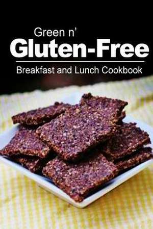 Green N' Gluten-Free - Breakfast and Lunch Cookbook de Green N' Gluten Free 2. Books