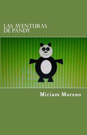 Las Aventuras de Pandy de Miriam L. Moreno