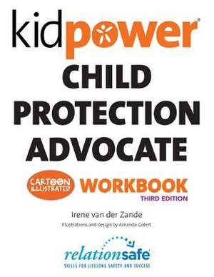 Kidpower Child Protection Advocate Workbook de Irene Van Der Zande