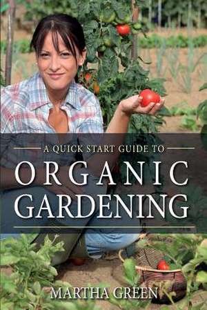 Organic Gardening de Martha Green