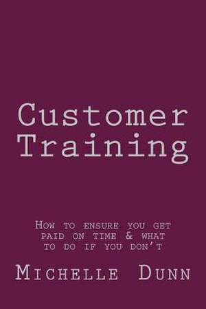 Customer Training de Michelle Dunn