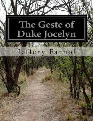 The Geste of Duke Jocelyn de Jeffery Farnol